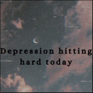 Depression hitting hard today playlist