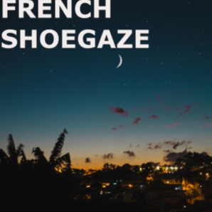 FRENCH SHOEGAZE