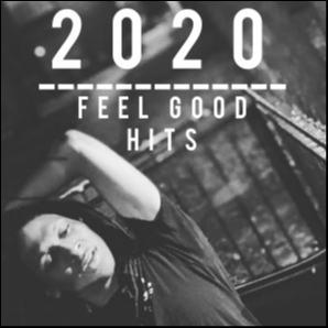2020 Feel Good Hits