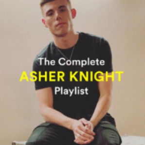 The Complete Asher Knight Playlist