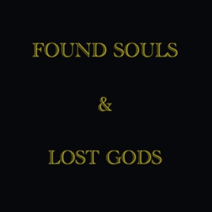 Found Souls and Lost Gods