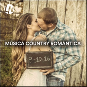 Música Country Romántica: Canciones de Amor y Baladas 