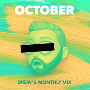 DREW'S MONTHLY MIX