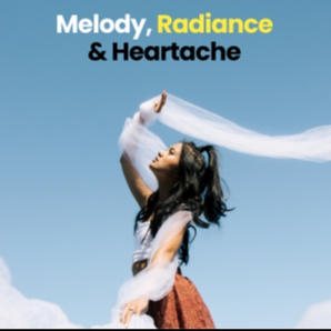 Melody, Radiance & Heartache