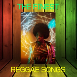 THE FINEST REGGAE SONGS