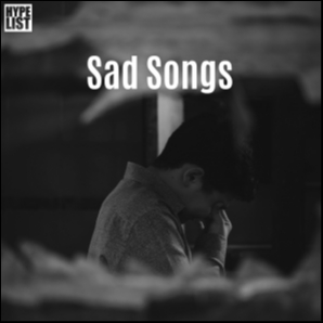 Sad Songs That Make You Cry ???? by HYPELIST