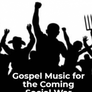 Gospel Music for the Coming Social War (Punk/Folk)
