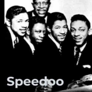 Speedoo (Doo-Wop/Rock and Roll)