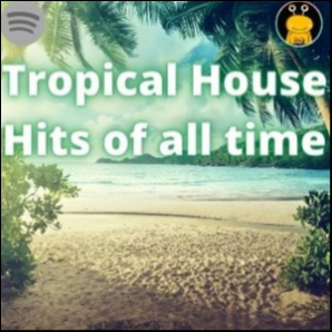 Tropical HIts of all time