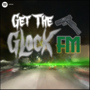 Get The Glock FM