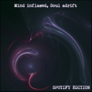Mind inflamed, Soul adrift
