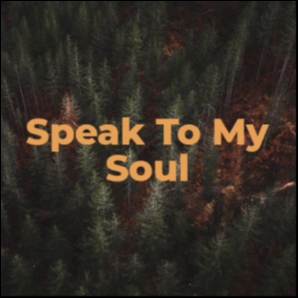 Speak To My Soul