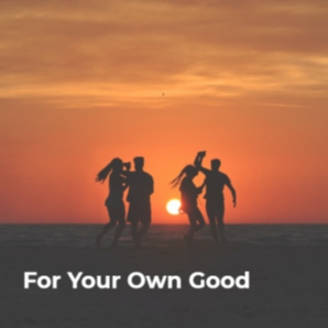 For Your Own Good (Michigan Indie)