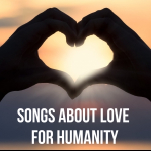 Songs About Love For Humanity