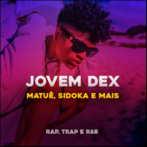 Jovem Dex - Trap Nacional 2021