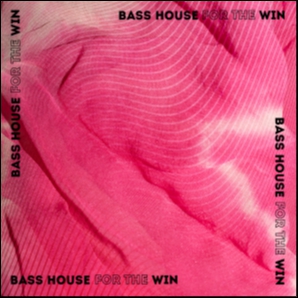 Bass House For The Win!