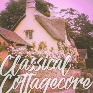 Classical Cottagecore