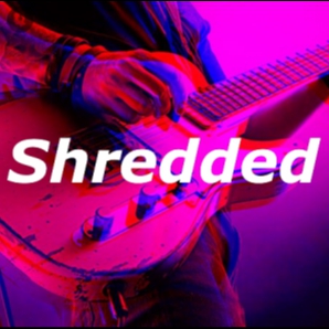 Shredded