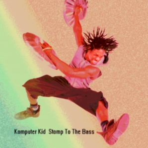 Komputer Kid - Stomp To The Bass