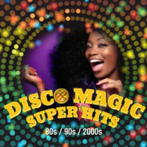 DISCO MAGIC Super Hits 80s 90s 2000s