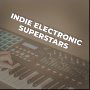 Indie Electronic Superstars