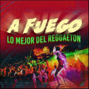 A Fuego - Lo Mejor del Reggaeton