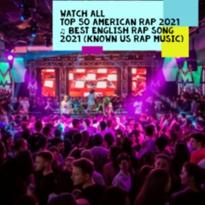  Top 50 American Rap 2021  (Known US Rap Music)