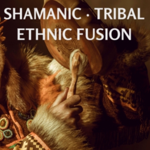 Shamanic · Tribal · Ethnic Fusion