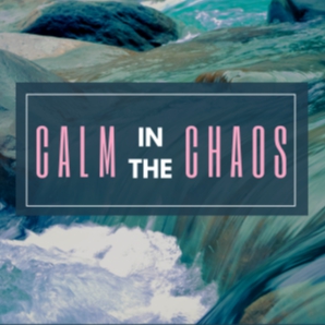 Calm in the Chaos