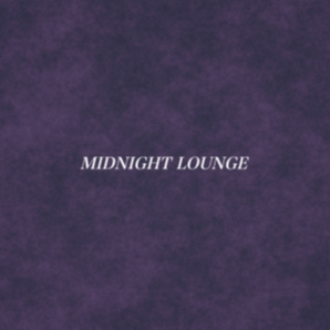 MIDNIGHT LOUNGE