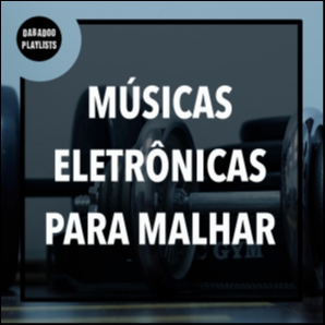 Músicas Eletrônicas para Malhar 2021