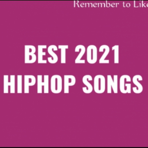 Best 2021 HipHop Songs