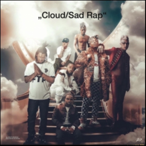 „Cloud/Sad Rap“
