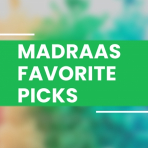 Madraas Favorite Picks