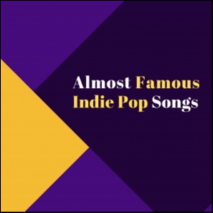 Almost Famous Indie Pop Songs
