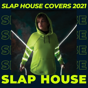 Slap House Covers 2021 | Dynoro, Galwaro, HUTS, Lizot