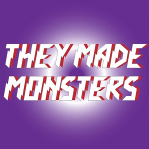 They Made Monsters Radio  - Scaringly Real Music..!