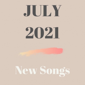 May 2021 | New SongsJuly