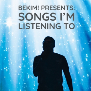 Bekim!  Presents: Songs I'm Listening To (50 Best Songs of t