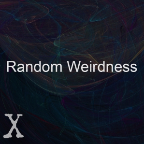 Random Weirdness