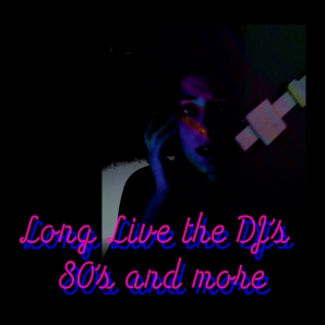 Long live the Dj's - 80's and more