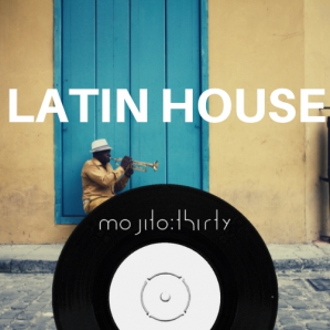 Mojito Thirty - Latin House