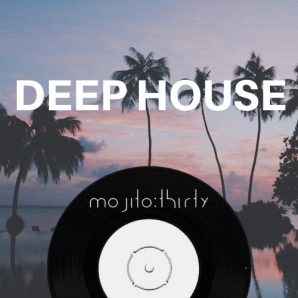 Mojito Thirty - Deep House
