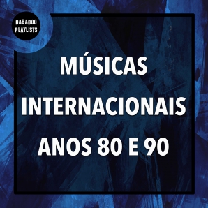 Músicas Internacionais Anos 80 e 90