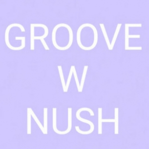 Groove with Nush