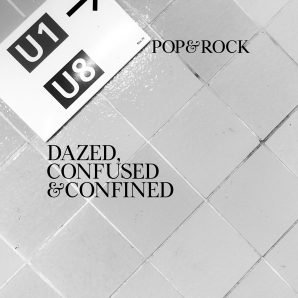 Dazed, Confused & Confined (Pop&Rock)