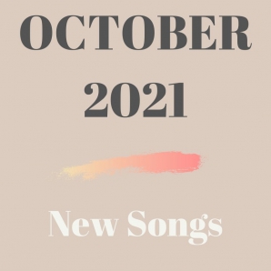 October 2021 | New Songs