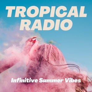 Tropical Radio - Infinitive Summer Vibes
