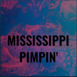 Mississippi Pimpin