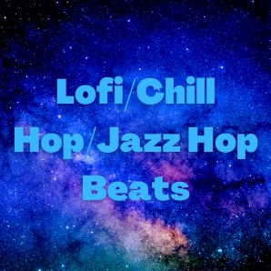 Lofi/Chill Hop/Jazz Hop Beats